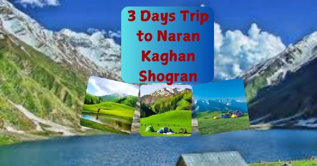 3 days trip to naran kaghan Shogran