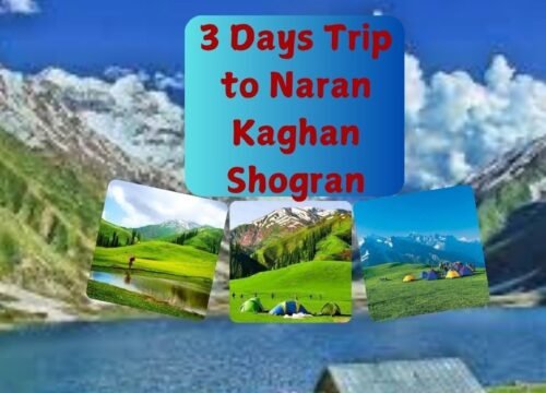 Best 3 Days, 2 Nights Trip to Naran Shogran